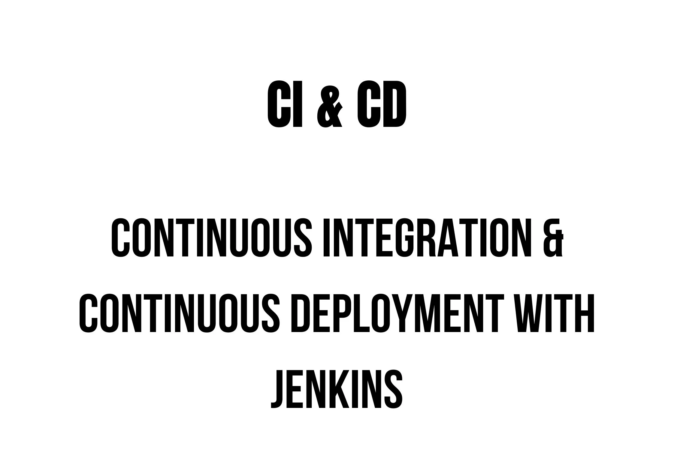 Continuous Integration & Continuous Deployment With Jenkins