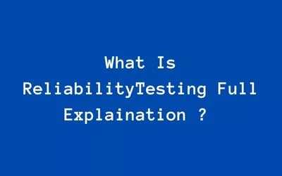 What is Reliability Testing?